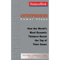 Entrepreneur Power Plays: How the World's Most Dynamic Thinkers Reach the Top of Their Game