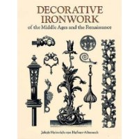  Decorative Ironwork of the Middle Ages and the Renaissance