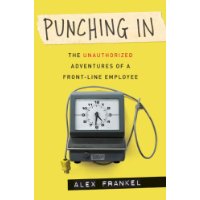 Punching In: The Unauthorized Adventures of a Front-Line Employee