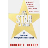 How to Be a Star at Work: 9 Breakthrough Strategies You Need to Succeed