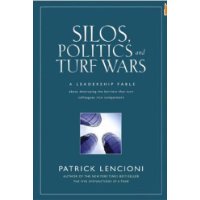  Silos, Politics and Turf Wars: A Leadership Fable About Destroying the Barriers That Turn Colleagues Into Competitors