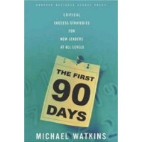  The First 90 Days: Critical Success Strategies for New Leaders at All Levels
