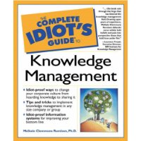 The Complete Idiot's Guide to Knowledge Management