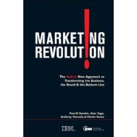 Marketing Revolution: The Radical New Approach to Transforming the Business, the Brand, and the Bottom Line