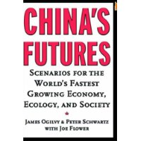 China's Futures: Scenarios for the World's Fastest Growing Economy, Ecology, and Society