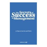 The Secrets of Success in Management: 20 Ways to Survive and Thrive