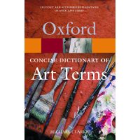  The Concise Oxford Dictionary of Art Terms