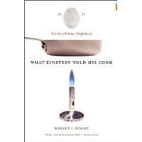  What Einstein Told His Cook: Kitchen Science Explained