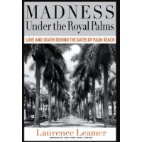  Madness Under the Royal Palms: Love and Death Behind the Gates of Palm Beach