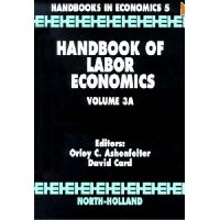 Handbook of Labor Economics: Volume 3A (Handbooks in Economics)