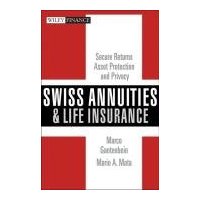  Swiss Annuities and Life Insurance: Secure Returns, Asset Protection, and Privacy