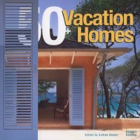  Vacation: 50+ Vacation Homes