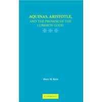 Aquinas, Aristotle, and the Promise of the Common Good