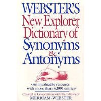  Webster's New Explorer Dictionary of Synonyms & Antonyms