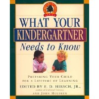  What Your Kindergartner Needs to Know: Preparing Your Child for a Lifetime of Learning