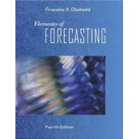  Elements of Forecasting (with InfoTrac  1-Semester, Economic Applications Online Product, Data Sets Printed Access Card)