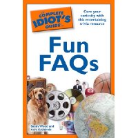  The Complete Idiot's Guide to Fun FAQs