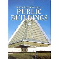  Frank Lloyd Wright's Public Buildings