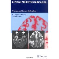 Cerebral MR Perfusion Imaging: Principles and Current Applications