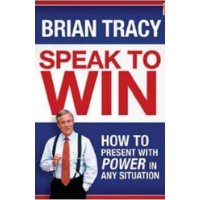  Speak to Win: How to Present with Power in Any Situation