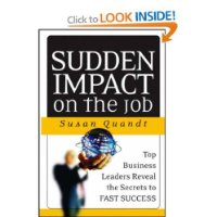  Sudden Impact on the Job: Top Business Leaders Reveal the Secrets to Fast Success