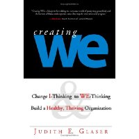  Creating We: Change I-Thinking to WE-Thinking Build a Healthy, Thriving Organization