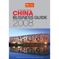 China Business Guide 2008 - The Definitive Guide to Doing Business in China