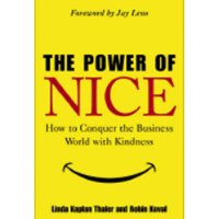 The Power of Nice: How to Conquer the Business World With Kindness