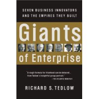 Giants of Enterprise: Seven Business Innovators and the Empires They Built