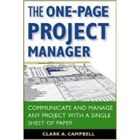  The One-Page Project Manager: Communicate and Manage Any Project With a Single Sheet of Paper