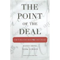  The Point of the Deal: How to Negotiate When Yes Is Not Enough