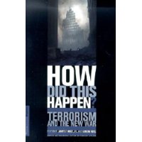  How Did This Happen?: Terrorism And The New War