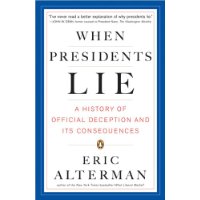  When Presidents Lie: A History of Official Deception and Its Consequences