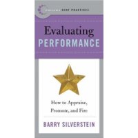  Best Practices: Evaluating Performance: How to Appraise, Promote, and Fire