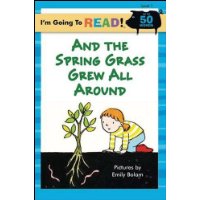 I'm Going to Read (Level 1): And the Spring Grass Grew All Around (I'm Going to Read Series)