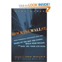  Rocking Wall Street: Four Powerful Strategies That will Shake Up the Way You Invest, Build Your Wealth And Give You Your Life Back