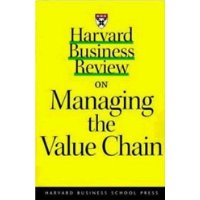  Harvard Business Review on Managing the Value Chain