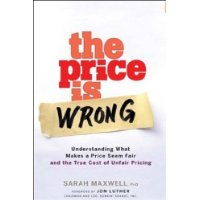  The Price is Wrong: Understanding What Makes a Price Seem Fair and the True Cost of Unfair Pricing