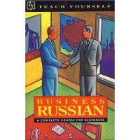  Business Russian: A Complete Course for Beginners