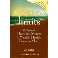 Zero Limits: The Secret Hawaiian System for Wealth, Health, Peace, and More