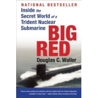  Big Red: Inside the Secret World of a Trident Nuclear Submarine