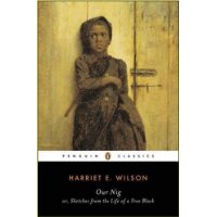  Our Nig: or, Sketches from the Life of a Free Black