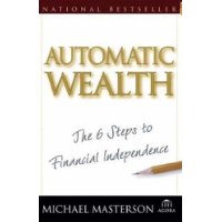 Automatic Wealth: The Six Steps to Financial Independence