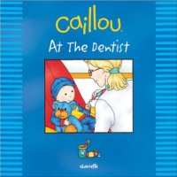  Caillou: At the Dentist