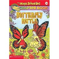  Butterfly Battle (The Magic School Bus Chapter Book #16)