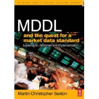 MDDL and the Quest for a Market Data Standard: Explanation, Rationale, and Implementation (Elsevier World Capital Markets)