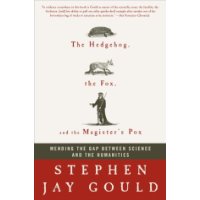 The Hedgehog, the Fox, and the Magister's Pox: Mending the Gap Between Science and the Humanities
