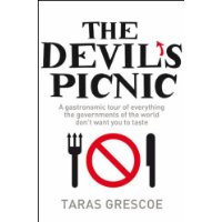  The Devil's Picnic: A Tour of Everything the Governments of the World Don't Want You to Try