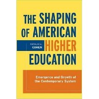 The Shaping of American Higher Education: Emergence and Growth of the Contemporary System