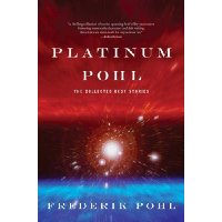 Platinum Pohl: The Collected Best Stories